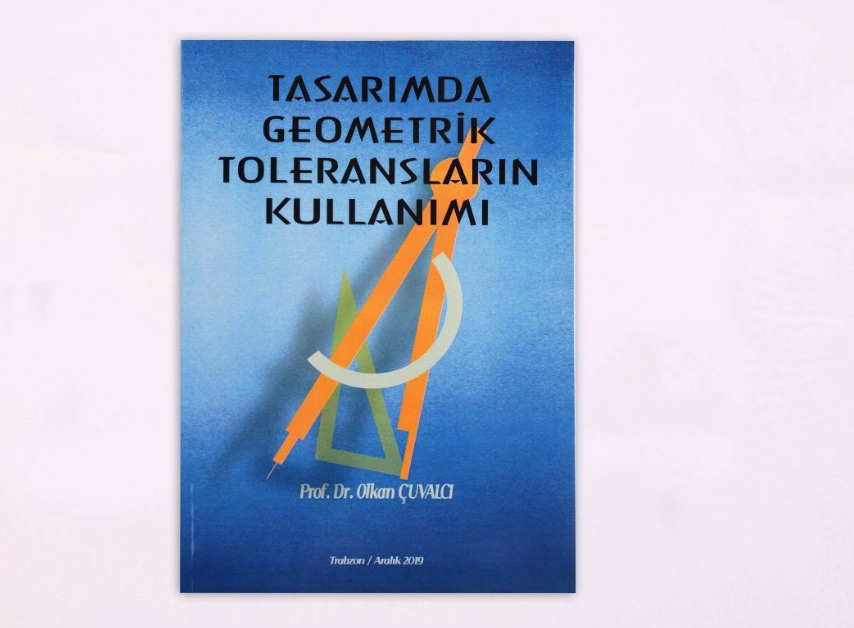 Karadeniz Teknik Üniversitesi - Tasarımda Geometrik Toleransların Kullanımı